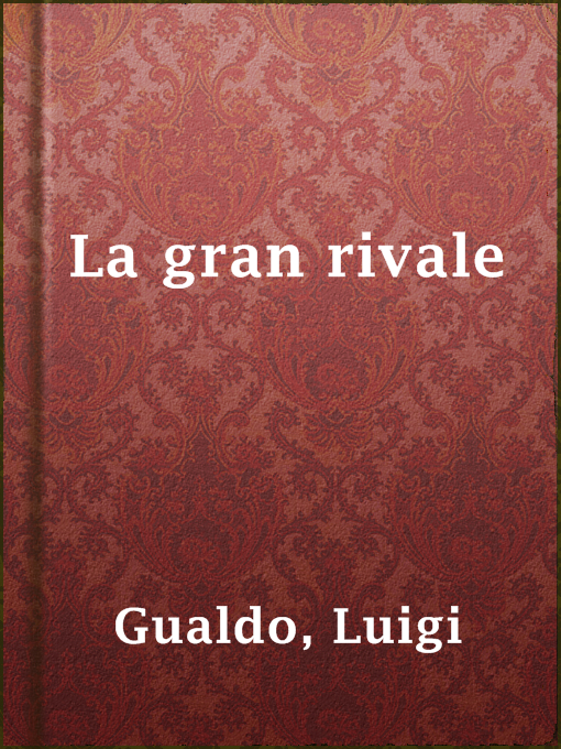 Title details for La gran rivale by Luigi Gualdo - Available